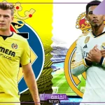 الملكي يبحث عن الصدارة.. موعد مباراة ريال مدريد وفياريال والقنوات الناقلة ومعلق المباراة