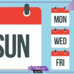 أيام الأسبوع بالإنجليزي والعربي.. ما هي اختصارات أيام الأسبوع باللغة الإنجليزية؟